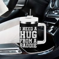 I Need A Hug From A Baddie Tumbler With Handle Funny Saying Quote