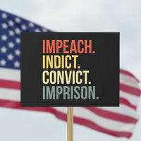 Impeach Indict Convict Imprison Protest Sign Subtle FDT