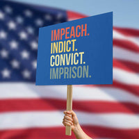 Impeach Indict Convict Imprison Protest Sign Subtle FDT