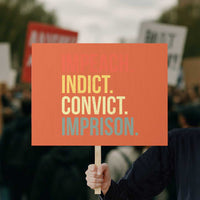Impeach Indict Convict Imprison Protest Sign Subtle FDT