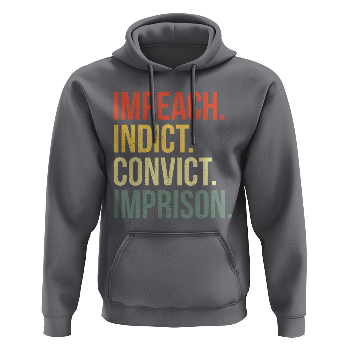 Impeach Indict Convict Imprison Hoodie Subtle FDT