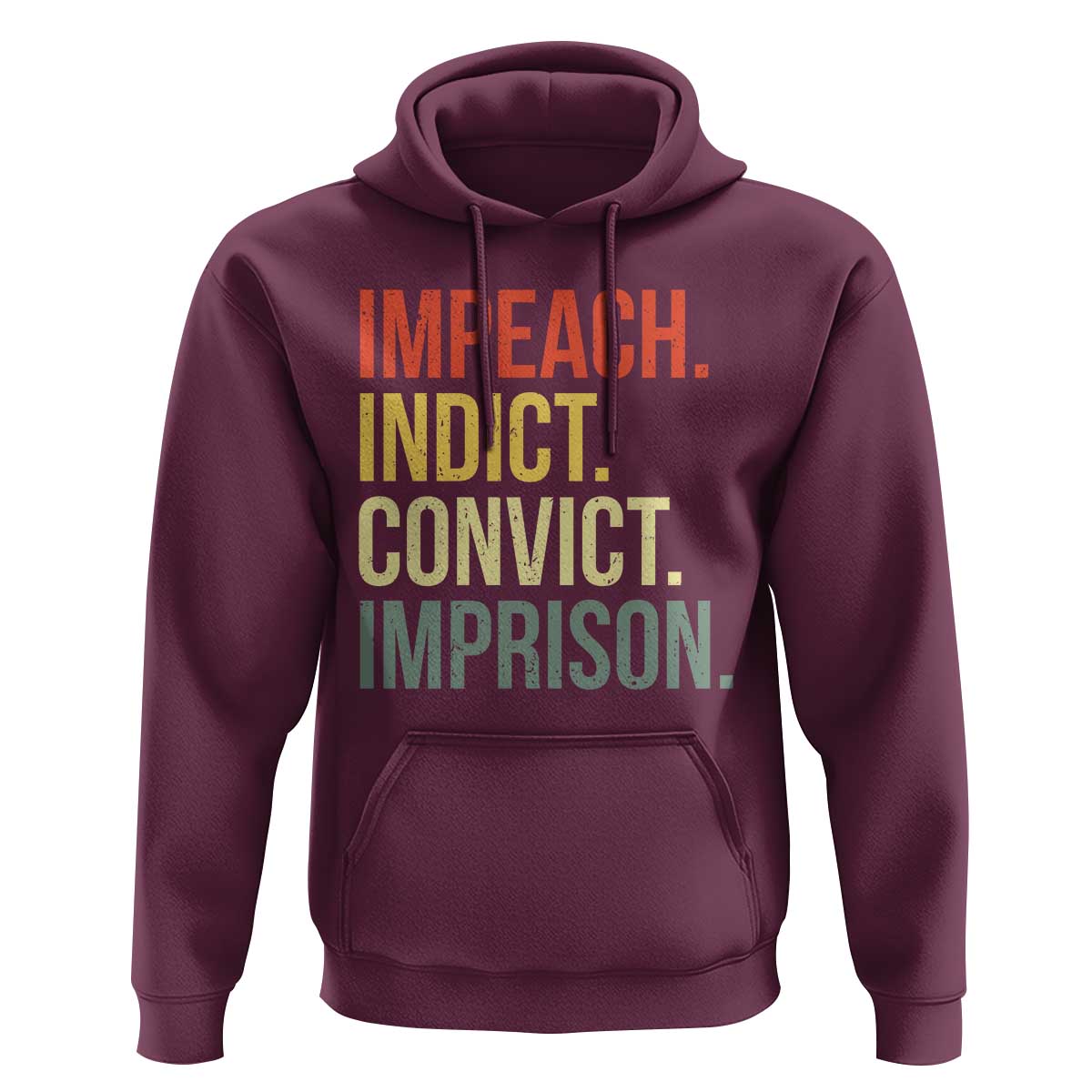 Impeach Indict Convict Imprison Hoodie Subtle FDT