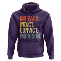 Impeach Indict Convict Imprison Hoodie Subtle FDT