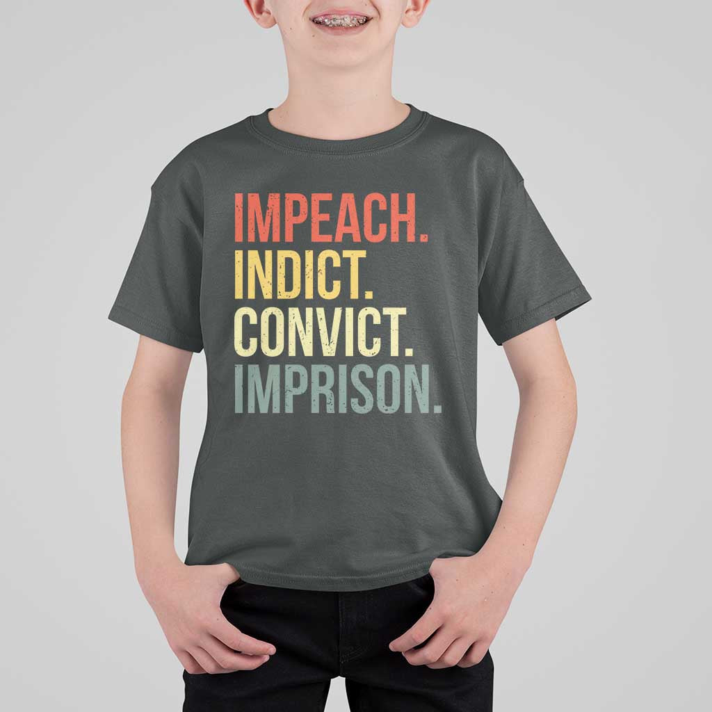 Impeach Indict Convict Imprison T Shirt For Kid Subtle FDT