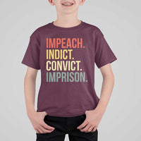 Impeach Indict Convict Imprison T Shirt For Kid Subtle FDT