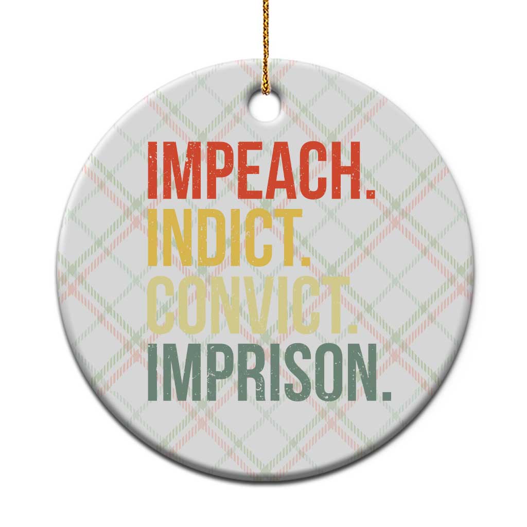 Impeach Indict Convict Imprison Ceramic Ornament Subtle FDT