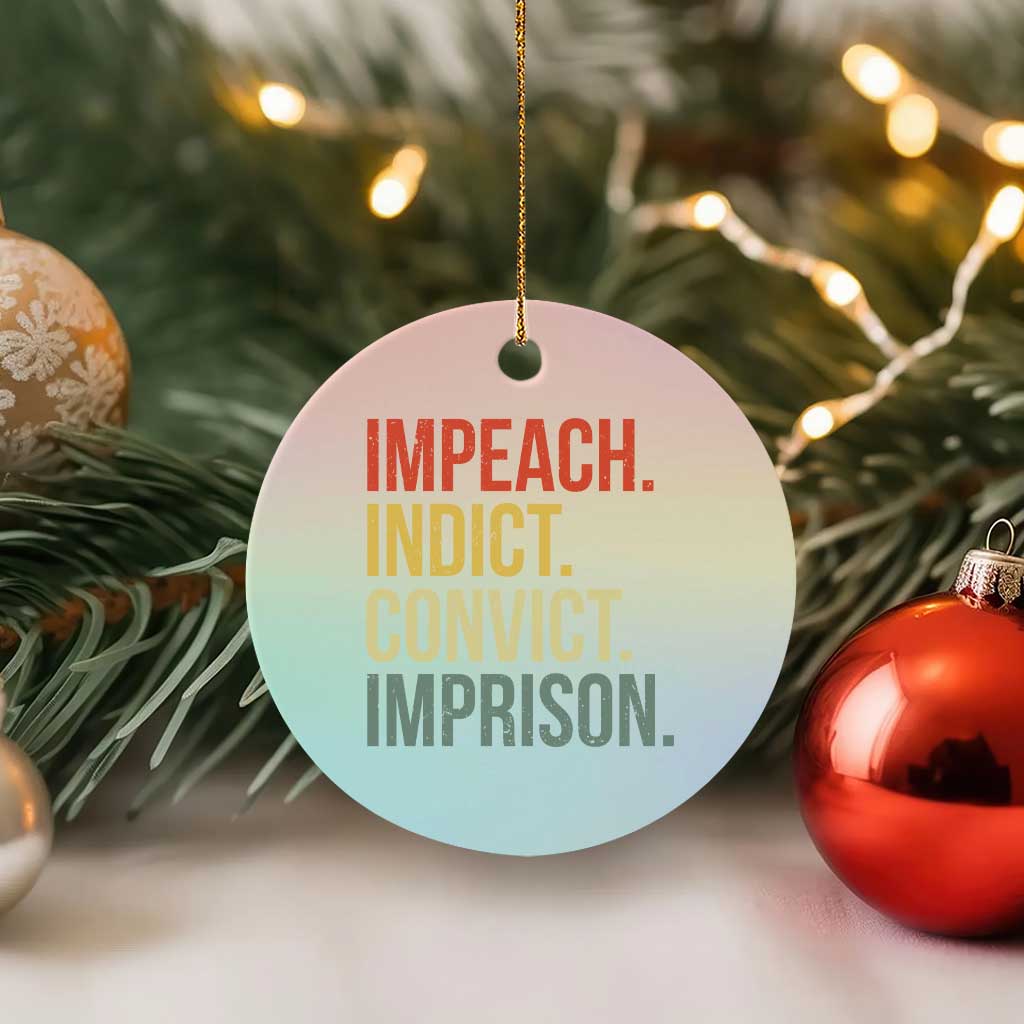 Impeach Indict Convict Imprison Ceramic Ornament Subtle FDT