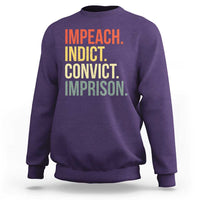 Impeach Indict Convict Imprison Sweatshirt Subtle FDT