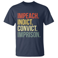 Impeach Indict Convict Imprison T Shirt Subtle FDT