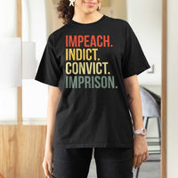 Impeach Indict Convict Imprison T Shirt For Women Subtle FDT