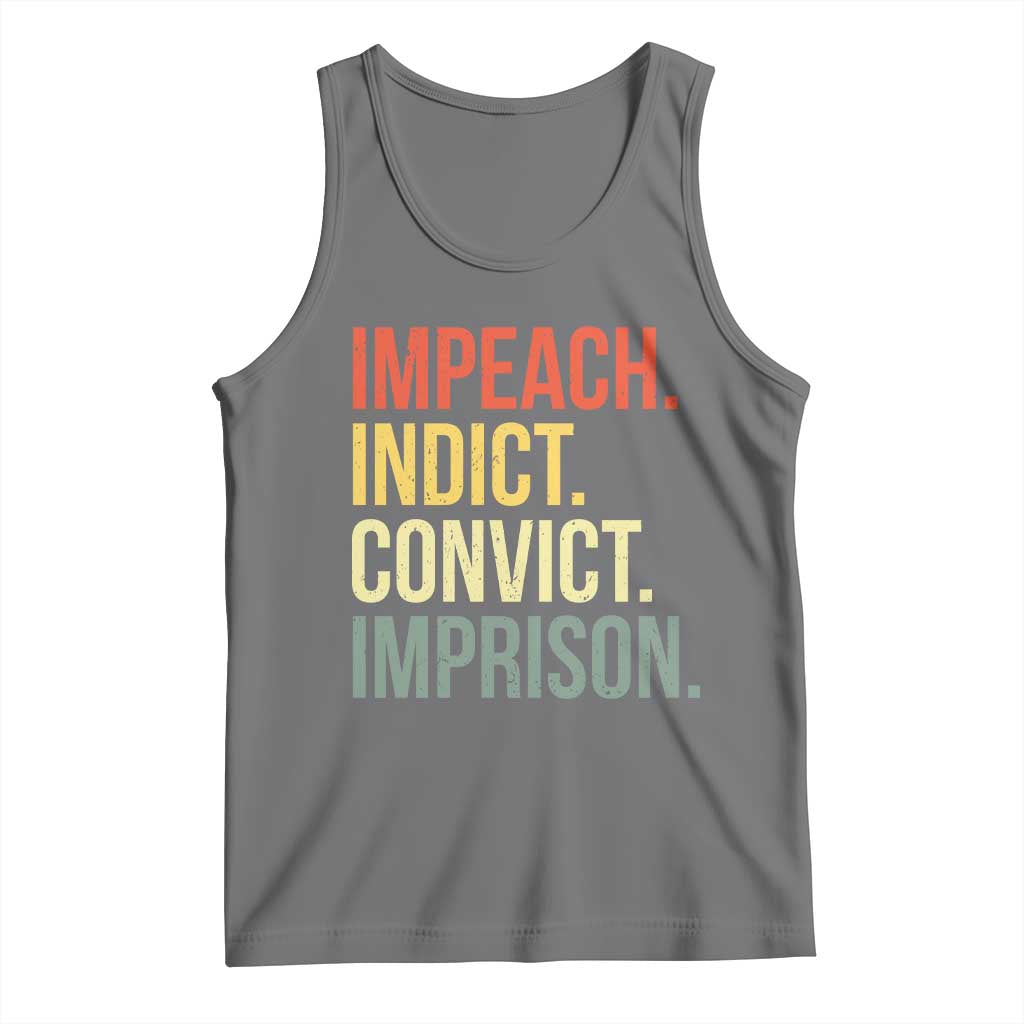 Impeach Indict Convict Imprison Tank Top Subtle FDT