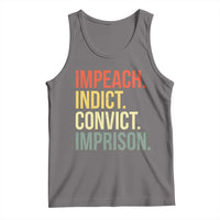 Impeach Indict Convict Imprison Tank Top Subtle FDT