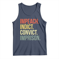 Impeach Indict Convict Imprison Tank Top Subtle FDT