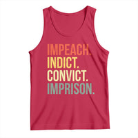 Impeach Indict Convict Imprison Tank Top Subtle FDT