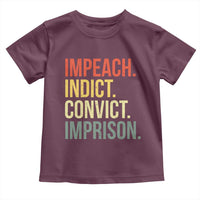 Impeach Indict Convict Imprison Toddler T Shirt Subtle FDT