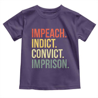 Impeach Indict Convict Imprison Toddler T Shirt Subtle FDT