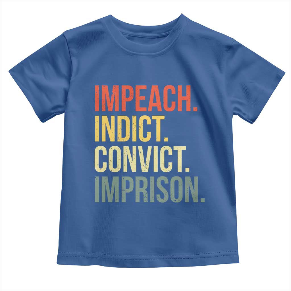 Impeach Indict Convict Imprison Toddler T Shirt Subtle FDT