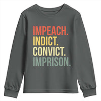 Impeach Indict Convict Imprison Youth Sweatshirt Subtle FDT