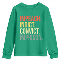 Impeach Indict Convict Imprison Youth Sweatshirt Subtle FDT