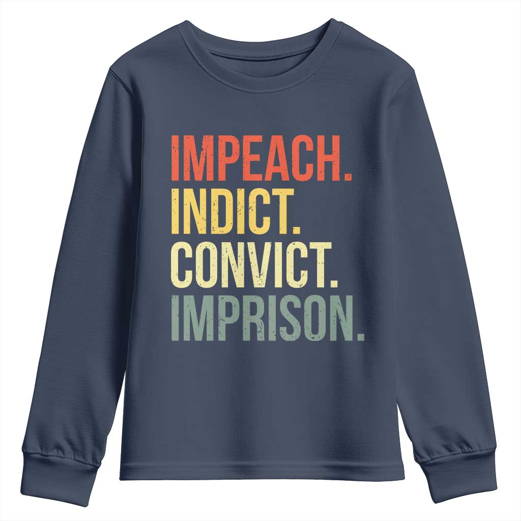 Impeach Indict Convict Imprison Youth Sweatshirt Subtle FDT