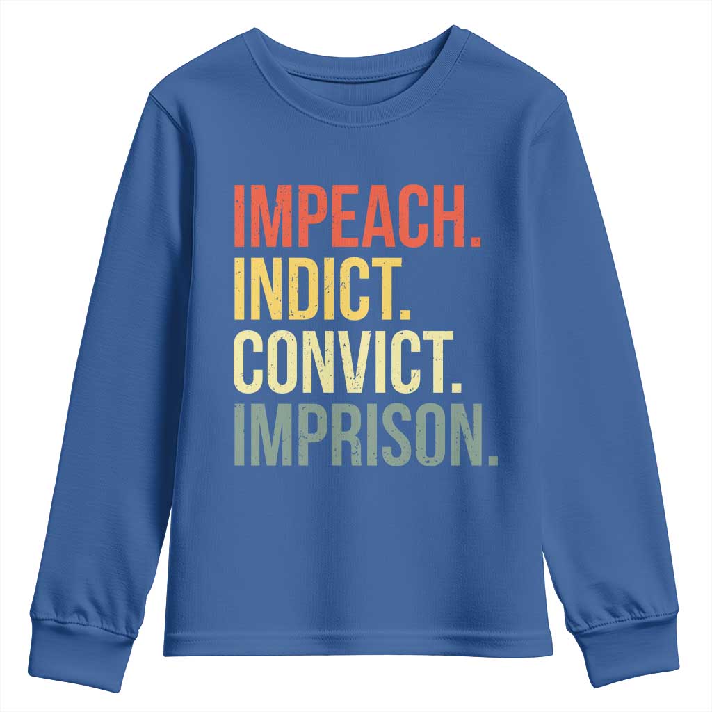 Impeach Indict Convict Imprison Youth Sweatshirt Subtle FDT