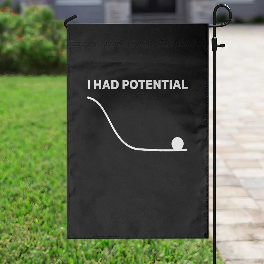 I Had Potential Garden Flag Funny Sci Fi