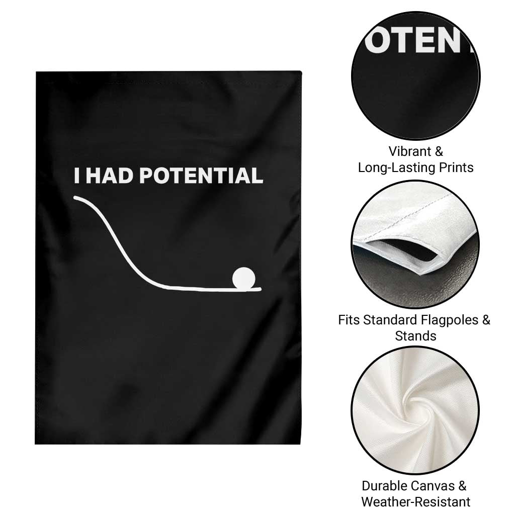 I Had Potential Garden Flag Funny Sci Fi