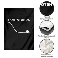 I Had Potential Garden Flag Funny Sci Fi