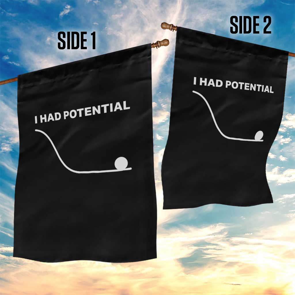 I Had Potential Garden Flag Funny Sci Fi