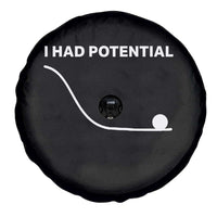 I Had Potential Spare Tire Cover Funny Sci Fi
