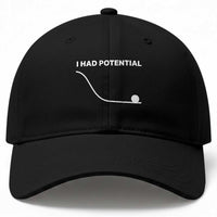 I Had Potential Baseball Cap Funny Sci Fi