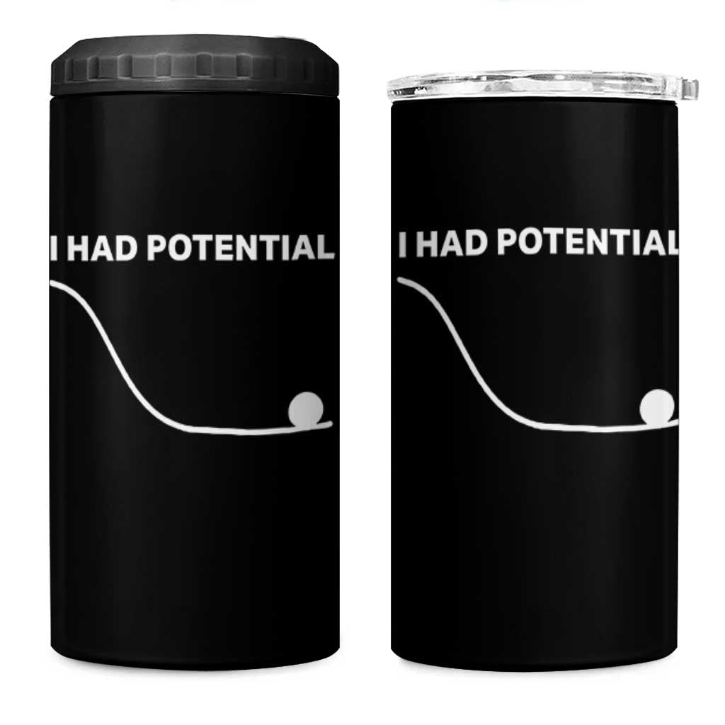 I Had Potential 4 in 1 Can Cooler Tumbler Funny Sci Fi