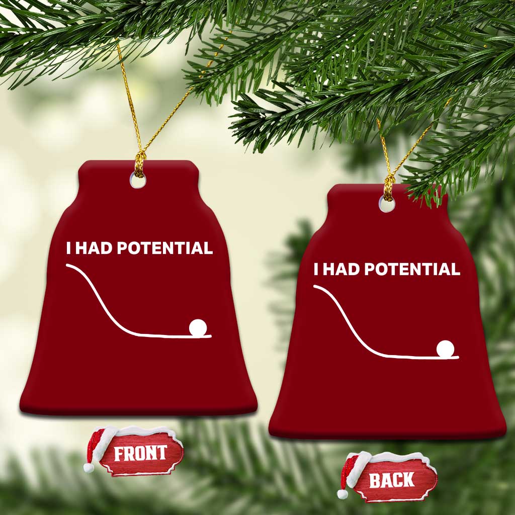 I Had Potential Ceramic Ornament Funny Sci Fi