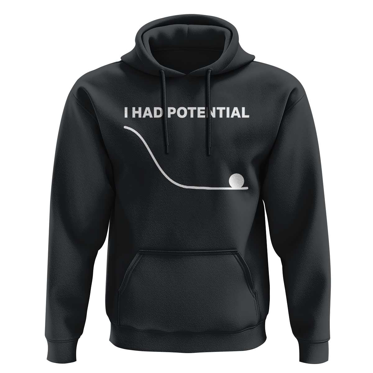 I Had Potential Hoodie Funny Sci Fi