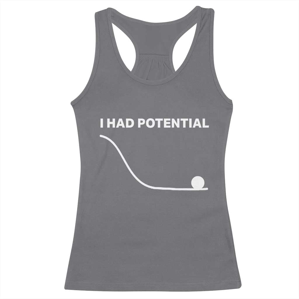 I Had Potential Racerback Tank Top Funny Sci Fi