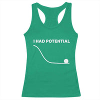 I Had Potential Racerback Tank Top Funny Sci Fi