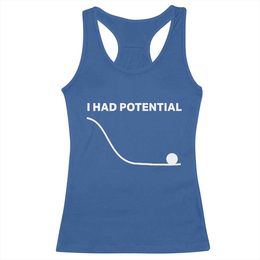 I Had Potential Racerback Tank Top Funny Sci Fi