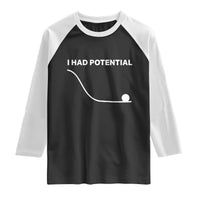I Had Potential Raglan Shirt Funny Sci Fi