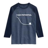 I Had Potential Raglan Shirt Funny Sci Fi