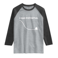 I Had Potential Raglan Shirt Funny Sci Fi