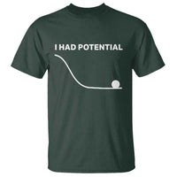I Had Potential T Shirt Funny Sci Fi