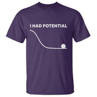 I Had Potential T Shirt Funny Sci Fi
