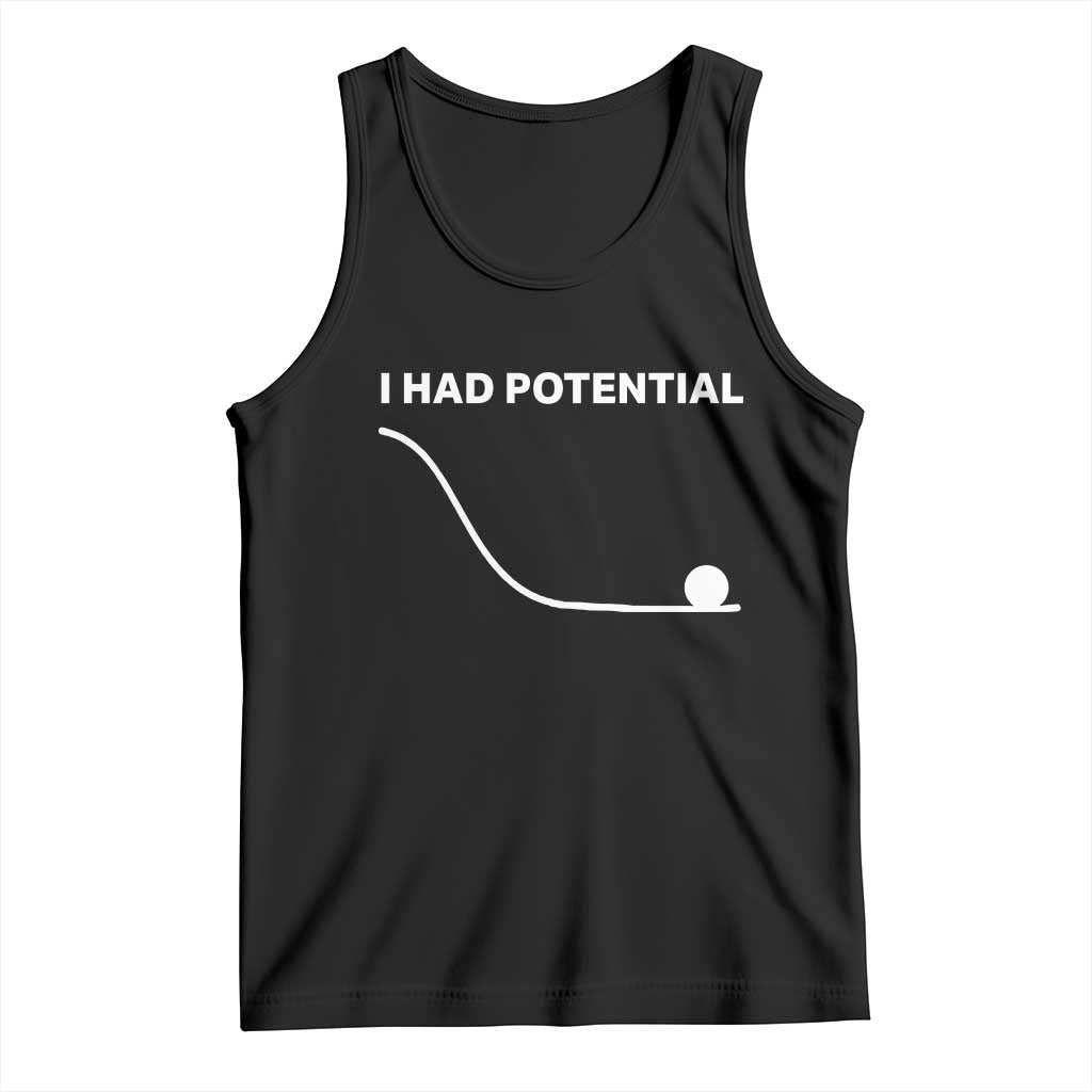 I Had Potential Tank Top Funny Sci Fi