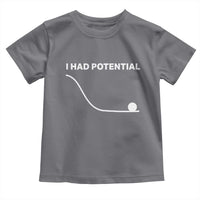 I Had Potential Toddler T Shirt Funny Sci Fi