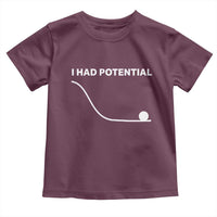 I Had Potential Toddler T Shirt Funny Sci Fi
