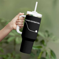 I Had Potential Tumbler With Handle Funny Sci Fi