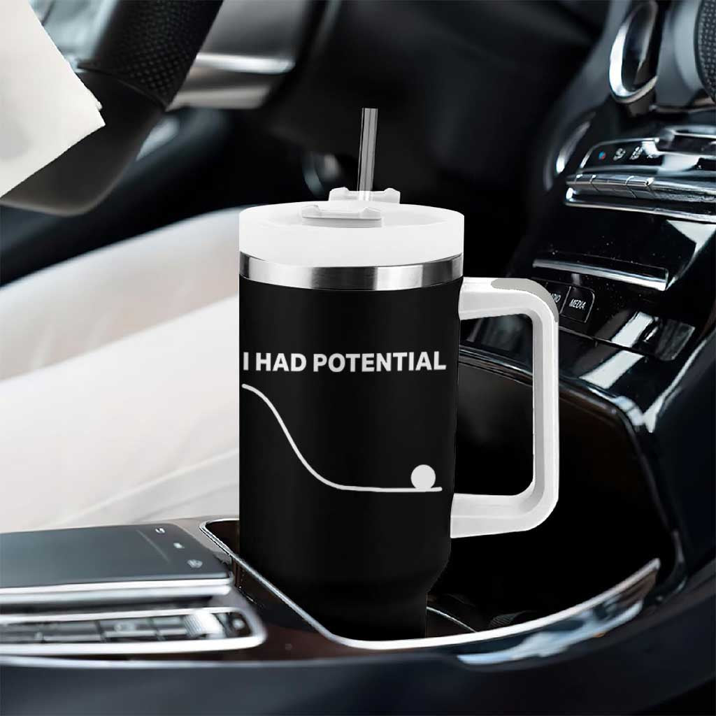 I Had Potential Tumbler With Handle Funny Sci Fi