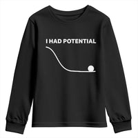 I Had Potential Youth Sweatshirt Funny Sci Fi