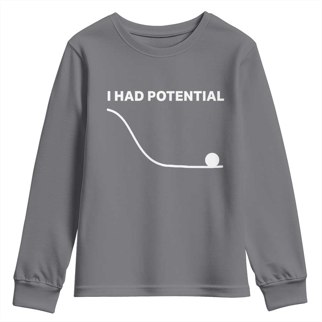 I Had Potential Youth Sweatshirt Funny Sci Fi