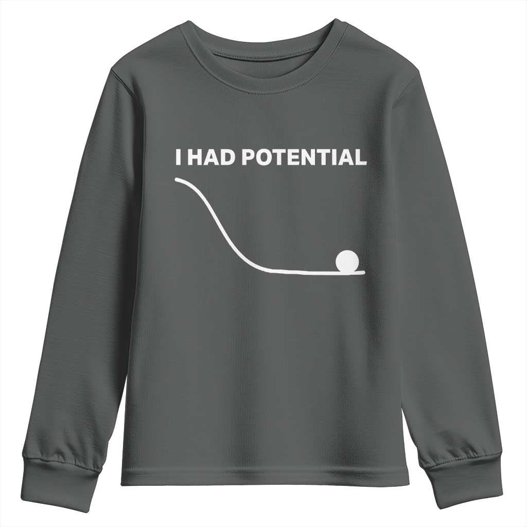 I Had Potential Youth Sweatshirt Funny Sci Fi